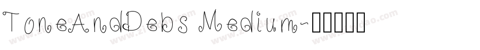 ToneAndDebs Medium字体转换
